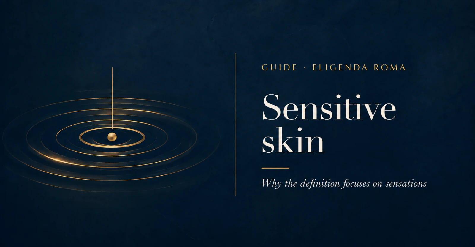Sensitive skin: why the definition focuses on sensations.