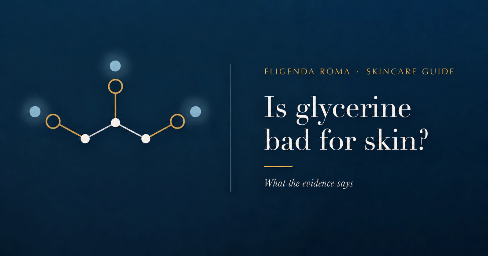 Is glycerine bad for skin? A guide to the evidence, with a molecular illustration.