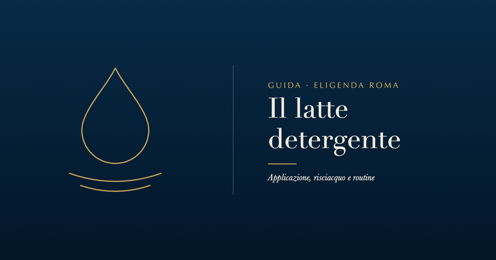Latte detergente: una goccia e linee d’acqua, con il titolo della guida su applicazione e risciacquo.