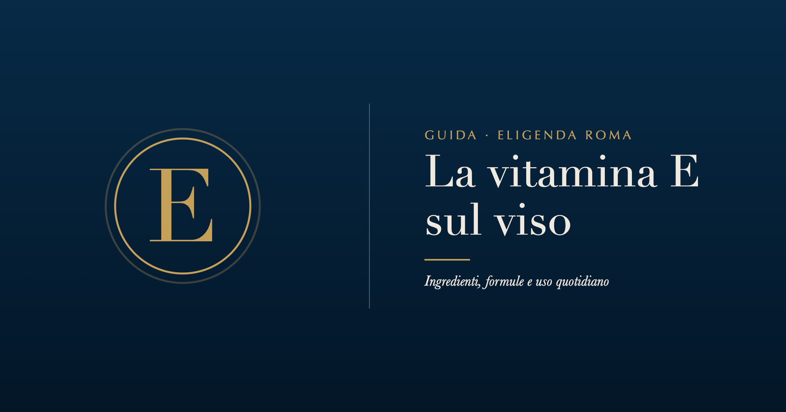 Vitamina E sul viso: la lettera E in un cerchio dorato accanto al titolo della guida.